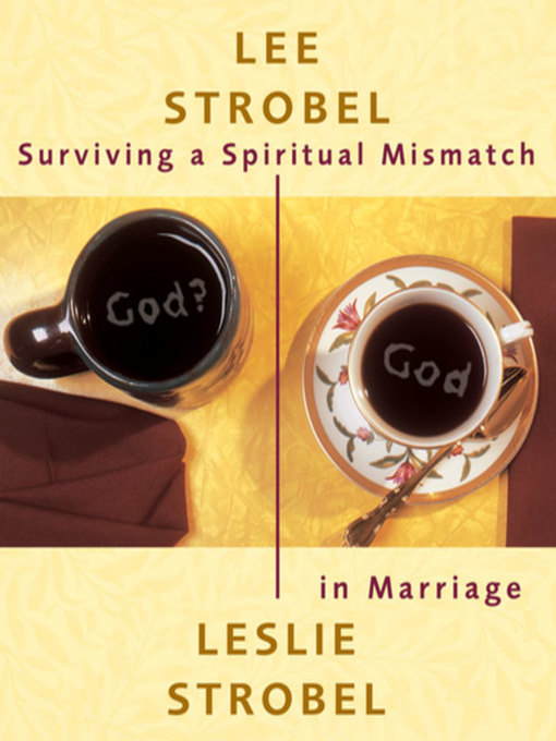 Title details for Surviving a Spiritual Mismatch in Marriage by Lee Strobel - Available